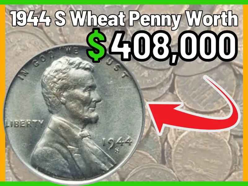 How Much is a 1944 S Wheat Penny Worth